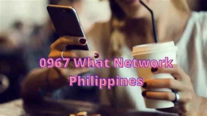 0967 What Network Philippines, What Network Is 0967?