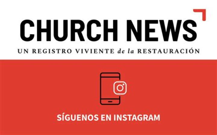 Church News - Un Registro Viviente de la Restauración
