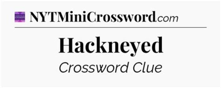 Hackneyed Crossword Clue Thomas Joseph