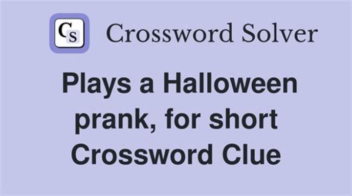Plays a Halloween prank for short Crossword Clue Daily Themed Crossword